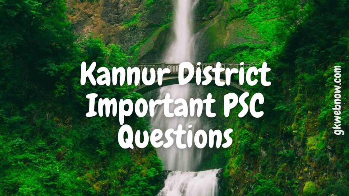Kannur district Important psc questions psc kannur